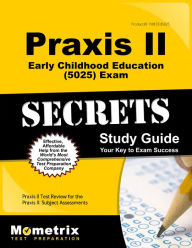 Title: Praxis II Early Childhood Education (5025) Exam Secrets Study Guide, Author: Praxis II Exam Secrets Test Prep Staff