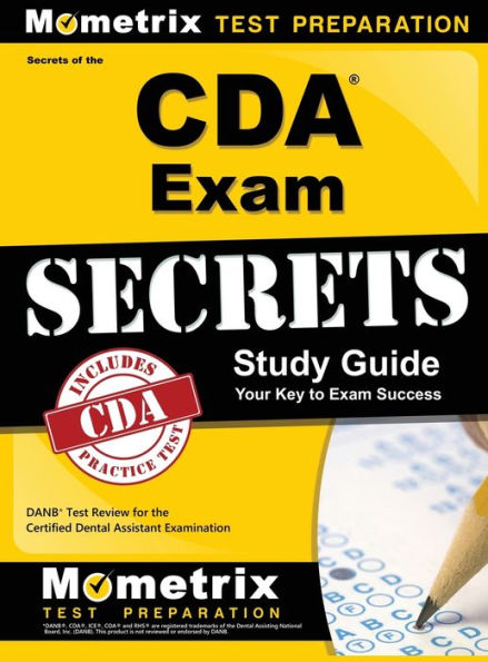 Secrets of the Cda Exam Study Guide: Danb Test Review for the Certified Dental Assistant Examination