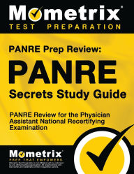 Title: PANRE Prep Review: PANRE Secrets Study Guide: PANRE Review for the Physician Assistant National Recertifying Examination, Author: PANRE Exam Secrets Test Prep Staff