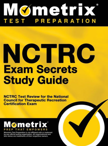 NCTRC Exam Secrets: NCTRC Test Review for the National Council for Therapeutic Recreation Certification Exam