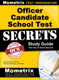 Title: Officer Candidate School Test Secrets Study Guide: Ocs Test Review for the ASVAB, Astb (Oar), and Afoqt, Author: Mometrix Media LLC