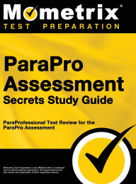 Title: ParaPro Assessment Secrets, Study Guide: ParaProfessional Test Review for the ParaPro Assessment, Author: Mometrix Teacher Certification Test Te