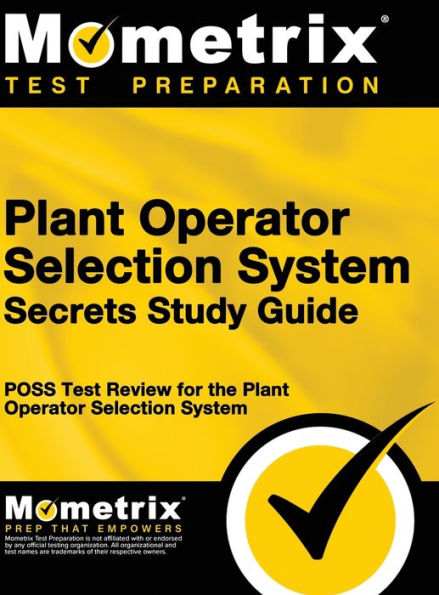 Plant Operator Selection System Secrets Study Guide: Poss Test Review for the Plant Operator Selection System