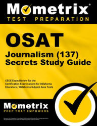 Title: OSAT Journalism (137) Secrets Study Guide, Author: Mometrix