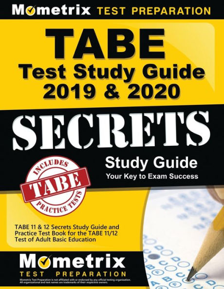 TABE Test Study Guide 2019 & 2020: TABE 11 & 12 Secrets Study Guide and Practice Test Book for the TABE 11/12 Test of Adult Basic Education