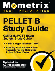 Title: PELLET B Study Guide - California POST Exam Secrets Study Guide, 4 Full-Length Practice Tests, Step-by-Step Review Video Tutorials for the California Police Officer Exam, Author: Mometrix Test Prep
