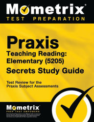 Title: Praxis Teaching Reading - Elementary (5205) Secrets Study Guide, Author: TBD