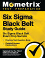 Six Sigma Black Belt Study Guide - Six Sigma Black Belt Exam Prep Secrets, Practice Test Question Book, Detailed Answer Explanations