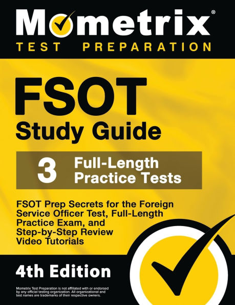 FSOT Study Guide - Prep Secrets, Full-Length Practice Exam, Step-by-Step Review Video Tutorials for the Foreign Service Officer Test
