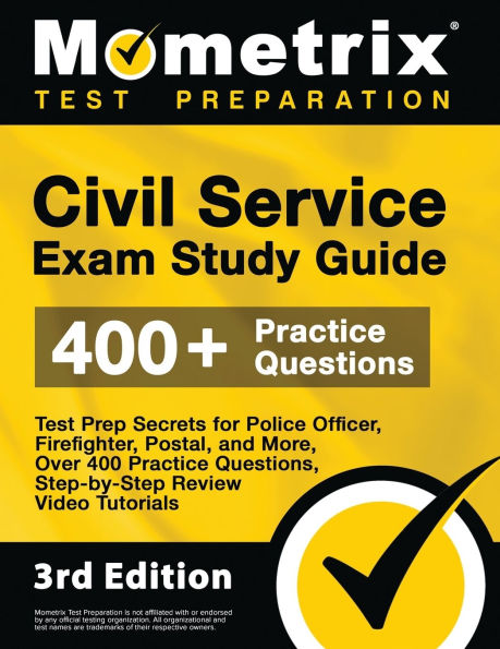 Civil Service Exam Study Guide - Test Prep Secrets for Police Officer, Firefighter, Postal, and More, Over 400 Practice Questions, Step-by-Step Review Video Tutorials
