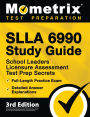 SLLA 6990 Study Guide - School Leaders Licensure Assessment Test Prep Secrets, Full-Length Practice Exam, Detailed Answer Explanations