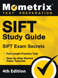 Title: SIFT Study Guide - SIFT Exam Secrets, Full-Length Practice Test, Step-by Step Review Video Tutorials: [4th Edition], Author: Matthew Bowling