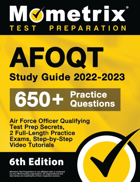 AFOQT Study Guide 2022-2023 - Air Force Officer Qualifying Test Prep Secrets, 2 Full-Length Practice Exams, Step-by-Step Video Tutorials