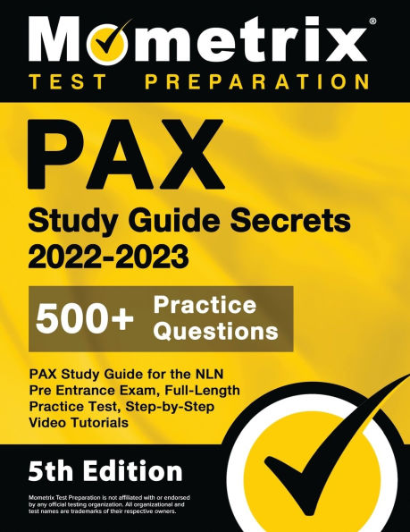 PAX Study Guide Secrets 2022-2023 for the NLN Pre Entrance Exam, Full-Length Practice Test, Step-by-Step Video Tutorials