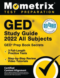 Title: GED Study Guide 2022 All Subjects - GED Prep Book Secrets, 3 Full-Length Practice Tests, Step-by-Step Review Video Tutorials: [Certified Content Alignment], Author: Matthew Bowling