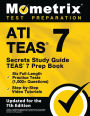 ATI TEAS Secrets Study Guide - TEAS 7 Prep Book, Six Full-Length Practice Tests (1,000+ Questions), Step-by-Step Video Tutorials