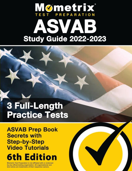 ASVAB Study Guide 2022-2023 - ASVAB Prep Book Secrets, 3 Full-Length Practice Tests, Step-by-Step Video Tutorials