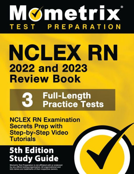 NCLEX RN 2022 and 2023 Review Book - NCLEX RN Examination Secrets Prep, 3 Full-Length Practice Tests, Step-by-Step Video Tutorials