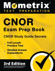 Title: CNOR Exam Prep Book - CNOR Study Guide Secrets, Full-Length Practice Test, Detailed Answer Explanations, Author: Matthew Bowling