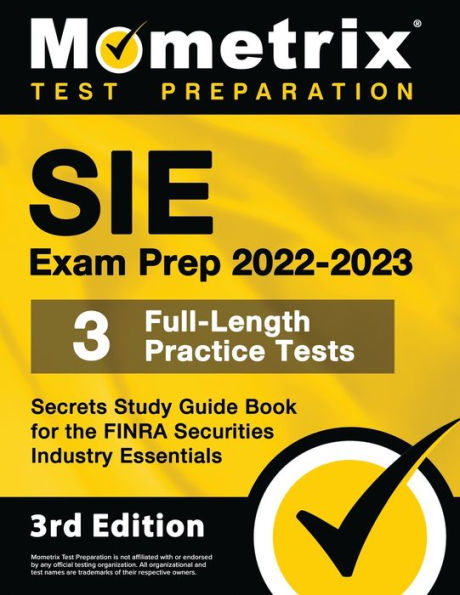 SIE Exam Prep 2022-2023 - 3 Full-Length Practice Tests, Secrets Study Guide Book for the FINRA Securities Industry Essentials