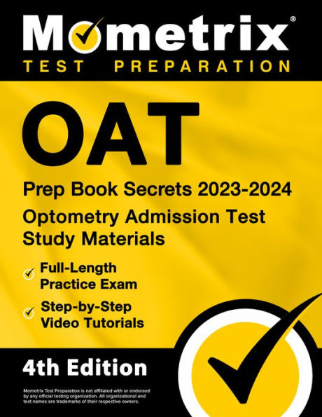 OAT Prep Book Secrets 2023-2024 - Optometry Admission Test Study Materials, Full-Length Practice Exam, Step-by-Step Video Tutorials