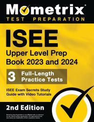 Title: ISEE Upper Level Prep Book 2023 and 2024 - 3 Full-Length Practice Tests, ISEE Exam Secrets Study Guide with Video Tutorials: [2nd Edition], Author: Matthew Bowling