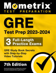Title: GRE Test Prep 2023-2024 - 3 Full-Length Practice Exams, GRE Study Book Secrets with Step-by-Step Video Tutorials, Author: Mometrix