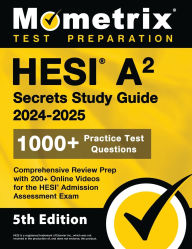 Title: HESI A2 Secrets Study Guide: 1000+ Practice Test Questions, Comprehensive Review Prep with 200+ Online Videos for the HESI Admission Assessment Exam, Author: Matthew Bowling