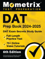 DAT Prep Book 2024-2025 - DAT Exam Secrets Study Guide, Full-Length Practice Test, 75+ Online Video Tutorials: [6th Edition]