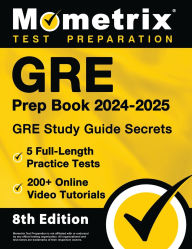 Title: GRE Prep Book 2024-2025 - GRE Study Guide Secrets, 5 Full-Length Practice Tests, 200+ Online Video Tutorials: [8th Edition], Author: Matthew Bowling