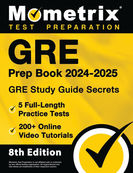 GRE Prep Book 2024-2025 - GRE Study Guide Secrets, 5 Full-Length Practice Tests, 200+ Online Video Tutorials: [8th Edition]