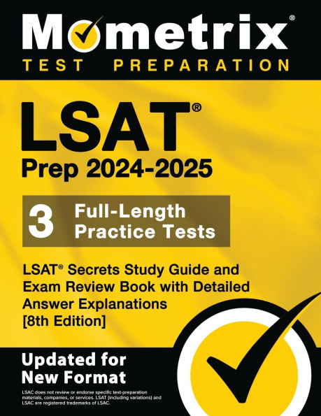 LSAT Prep 2024-2025 - 3 Full-Length Practice Tests, LSAT Secrets Study Guide and Exam Review Book with Detailed Answer Explanations: [8th Edition]