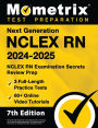 Next Generation NCLEX RN 2024-2025 - NCLEX RN Examination Secrets Review Prep [7th Edition]