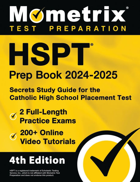 HSPT Prep Book 2024-2025 - 2 Full-Length Practice Exams, 200+ Online Video Tutorials, Secrets Study Guide for the Catholic High School Placement Test: [4th Edition]