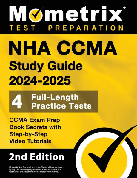 NHA CCMA Study Guide 2024-2025 - CCMA Exam Prep Book Secrets [2nd Edition]