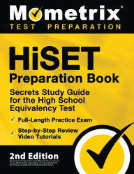 Title: HiSET Preparation Book - Secrets Study Guide for the High School Equivalency Test, Full-Length Practice Exam, Step-by-Step Review Video Tutorials, Author: Matthew Bowling