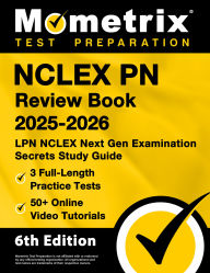 Title: NCLEX PN Review Book 2025-2026 - 3 Full-Length Practice Tests, 50+ Online Video Tutorials, LPN NCLEX Next Gen Examination Secrets Study Guide: [6th Edition], Author: Matthew Bowling