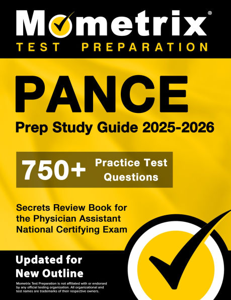 PANCE Prep Study Guide 2025-2026 - 750+ Practice Test Questions, Secrets Review Book for the Physician Assistant National Certifying Exam: [Updated for New Outline]