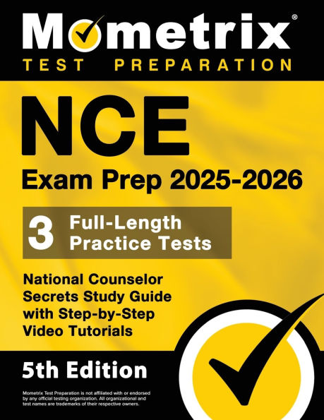 NCE Exam Prep 2025-2026 - 3 Full-Length Practice Tests, National Counselor Secrets Study Guide with Step-by-Step Video Tutorials: [5th Edition]