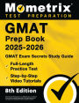 GMAT Prep Book 2025-2026 - GMAT Exam Secrets Study Guide, Full-Length Practice Test, Step-by-Step Video Tutorials: [8th Edition]