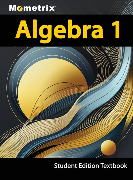 Algebra 1 Textbook, Mometrix, Student Edition