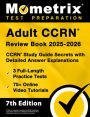 Adult Ccrn Review Book 2025-2026 - 3 Full-Length Practice Tests, 75+ Online Video Tutorials, Ccrn Study Guide Secrets with Detailed Answer Explanations: [7th Edition]