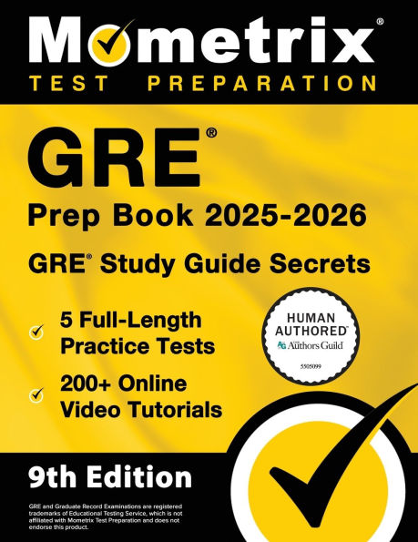 GRE Prep Book 2025-2026 - 5 Full-Length Practice Tests, 200+ Online Video Tutorials, GRE Study Guide Secrets: [9th Edition]