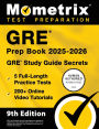 GRE Prep Book 2025-2026 - 5 Full-Length Practice Tests, 200+ Online Video Tutorials, GRE Study Guide Secrets: [9th Edition]