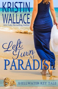 Title: Left Turn At Paradise: Shellwater Key Tale, Author: Kristin Wallace