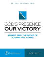 God's Presence Our Victory: Stories from the Books of Joshua and Judges