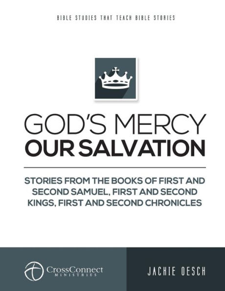 God's Mercy Our Salvation: Stories from the Books of First and Second Samuel, First and Second Kings, First and Second Chronicles