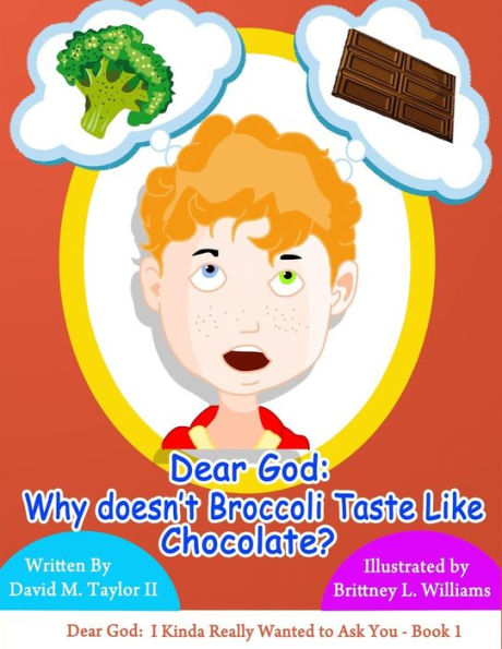 Dear God: Why Doesn't Broccoli Taste Like Chocolate?