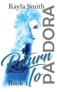 Title: Return to Pandora, Author: Kayla Smith