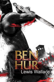 Title: Ben-Hur: A Tale of the Christ, Author: Lewis Wallace